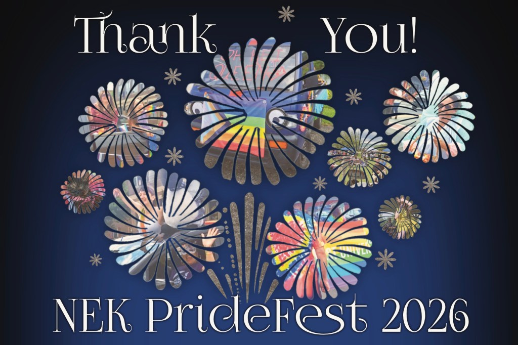 Thank You! NEK PrideFest 2026. Art: Photos in fireworks shapes.